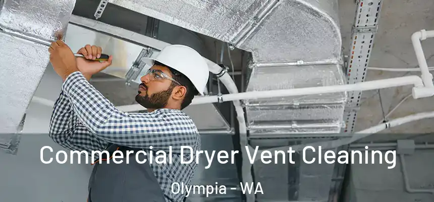 Commercial Dryer Vent Cleaning Olympia - WA