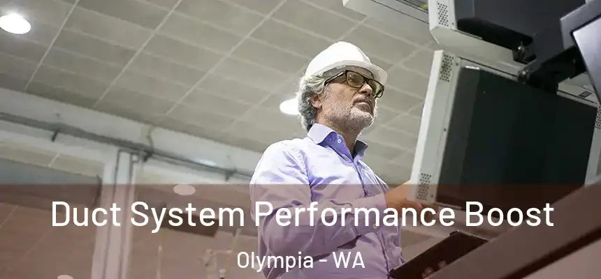 Duct System Performance Boost Olympia - WA