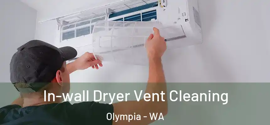 In-wall Dryer Vent Cleaning Olympia - WA