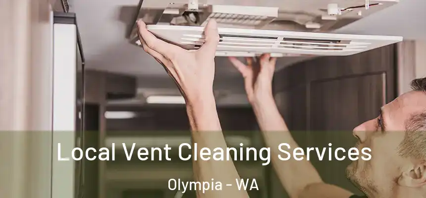 Local Vent Cleaning Services Olympia - WA